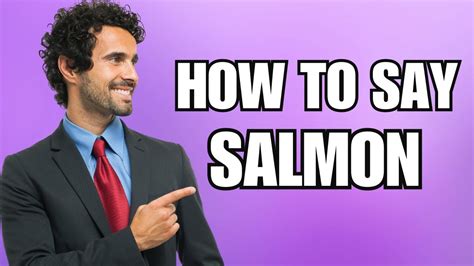 how to correctly pronounce salmon.